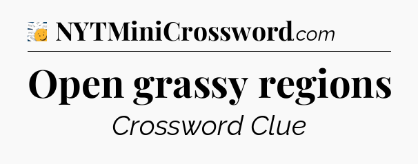 Open grassy regions - 7 Little Words