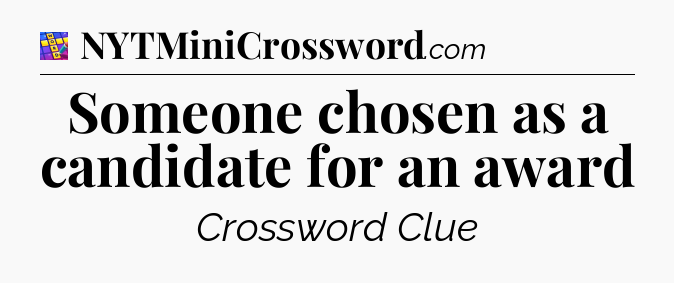 Someone chosen as a candidate for an award Codycross
