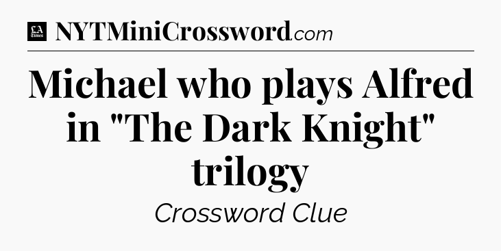 Michael who plays Alfred in 