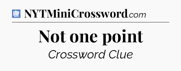 Not one point Puzzle Page Crossword Clue