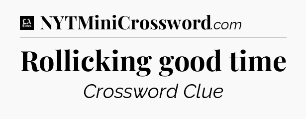 Rollicking good time - LA Times Crossword