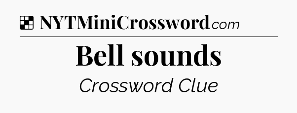 Solution: Bell sounds - NYT Crossword