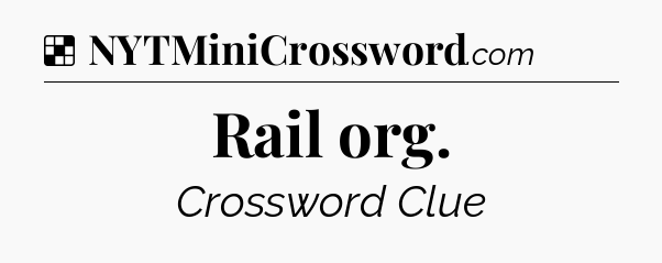 Solution: Rail org - NYT Crossword