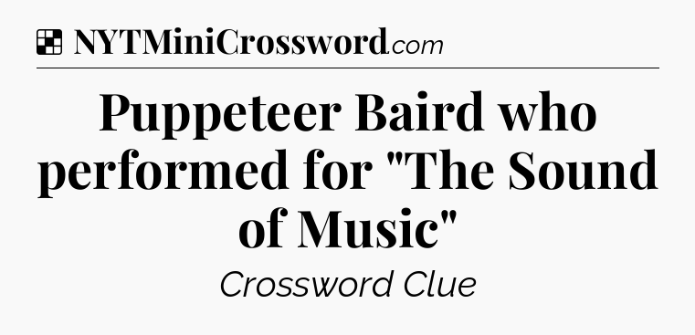 Solution: Puppeteer Baird who performed for 