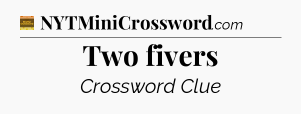 Two fivers - Eugene Sheffer Crossword