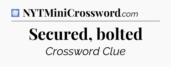 Secured, bolted Puzzle Page Crossword Clue