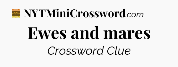 Ewes and mares - Eugene Sheffer Crossword
