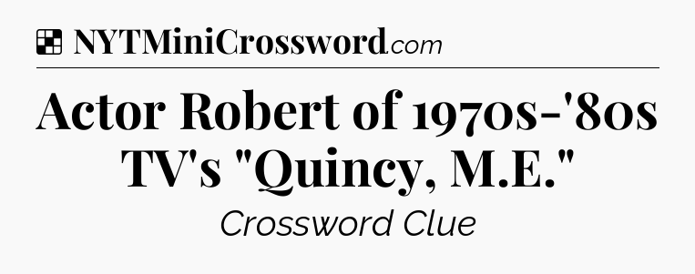 Solution: Actor Robert of 1970s-'80s TV's 