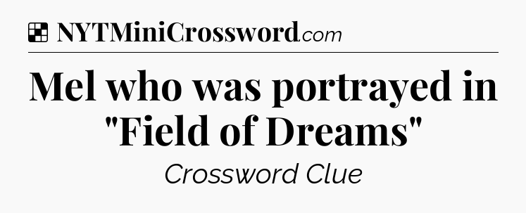 Solution: Mel who was portrayed in 