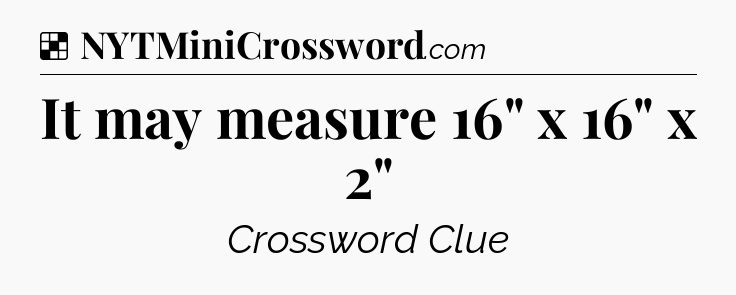Solution: It may measure 16