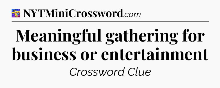 Meaningful gathering for business or entertainment Codycross