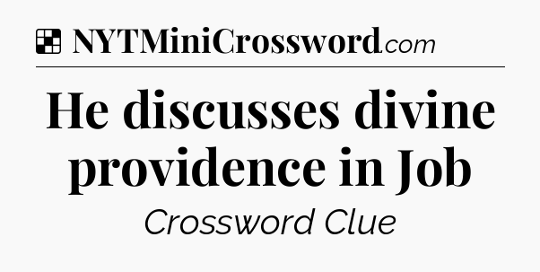Solution: He discusses divine providence in Job - NYT Crossword