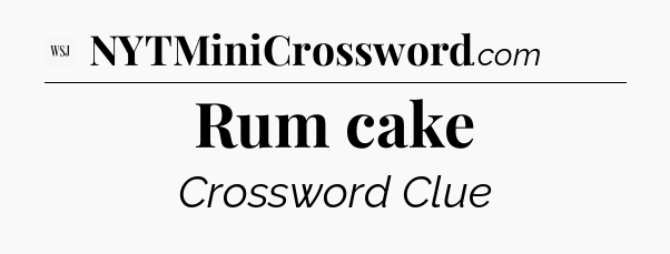 Rum cake - WSJ Crossword