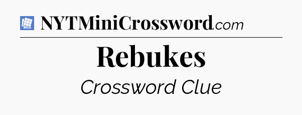 Rebukes Puzzle Page Crossword Clue