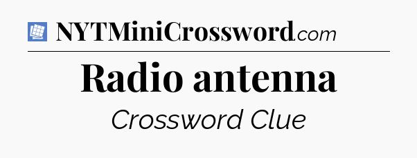 Radio antenna Puzzle Page Crossword Clue