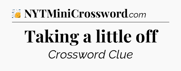 Taking a little off - 7 Little Words