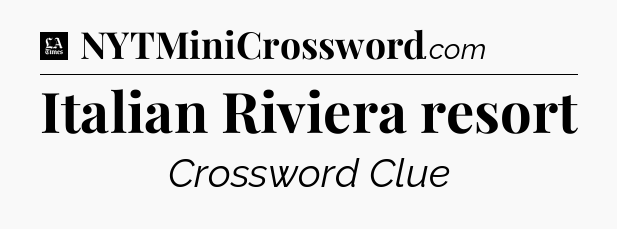 Italian Riviera resort - LA Times Crossword