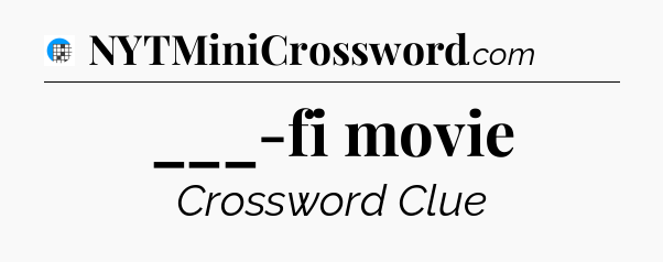 ___-fi movie Crossword Clue