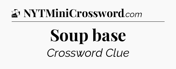 Soup base - Daily Themed Classic Crossword