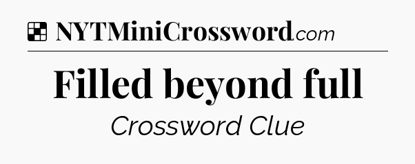 Solution: Filled beyond full - NYT Crossword