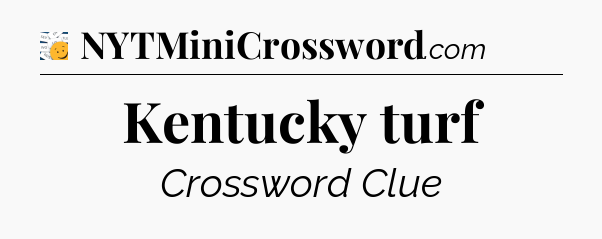 Kentucky turf - 7 Little Words