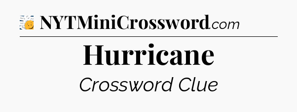 Hurricane - 7 Little Words