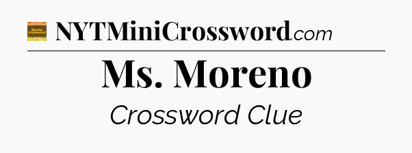 Ms. Moreno crossword clue Eugene Sheffer
