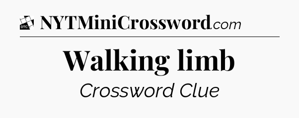 Walking limb - Daily Themed Classic Crossword