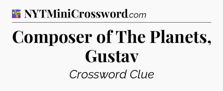 Composer of The Planets, Gustav Codycross