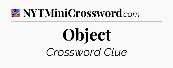 Object Crossword Clue