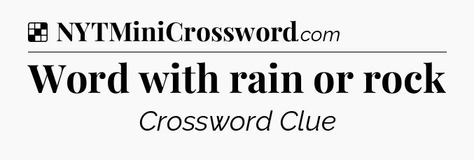 Solution: Word with rain or rock - NYT Crossword