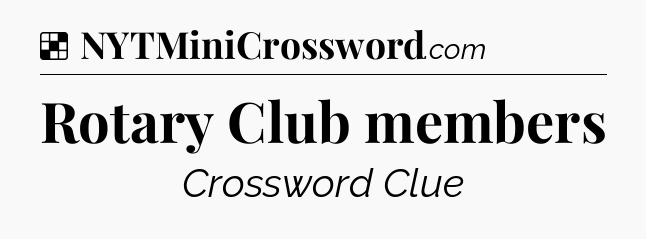 Solution: Rotary Club members - NYT Crossword