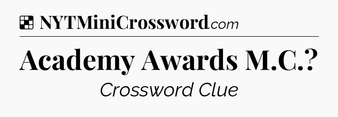 Solution: Academy Awards M.C - NYT Crossword