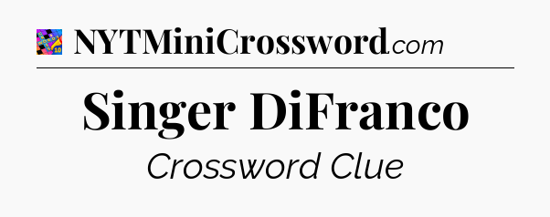 Singer DiFranco Crossword Clue