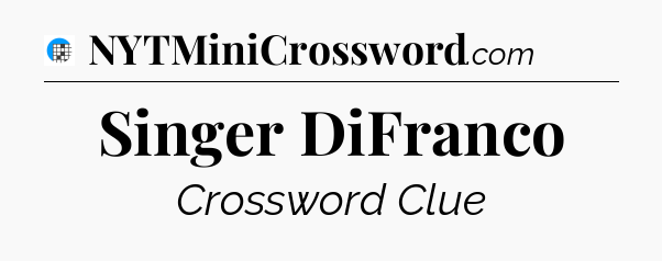 Singer DiFranco Crossword Clue