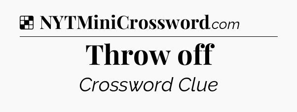 Solution: Throw off - NYT Crossword