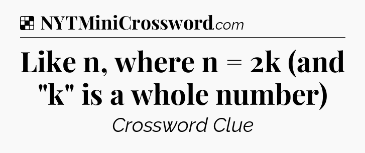 Solution: Like n, where n = 2k (and 