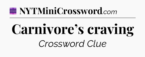 Carnivore’s craving - Thomas Joseph Crossword