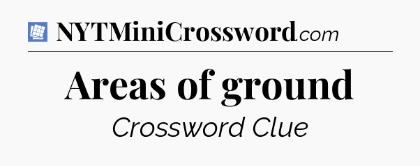 Areas of ground Puzzle Page Crossword Clue