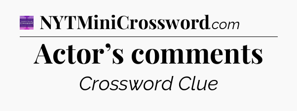 Actor’s comments - Thomas Joseph Crossword