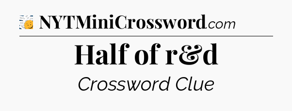 Half of r&d - 7 Little Words