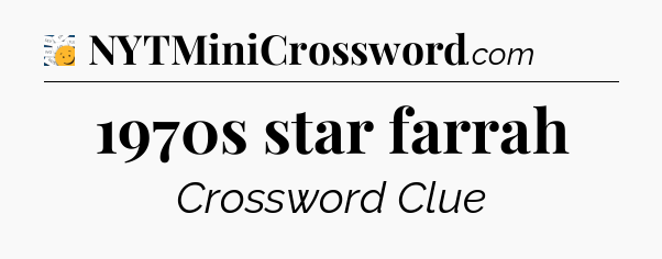 1970s star farrah - 7 Little Words