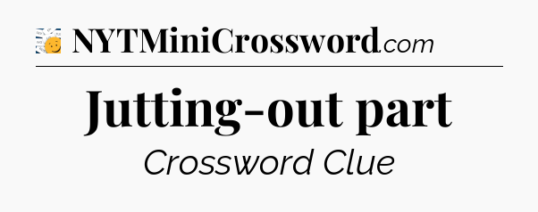Jutting-out part - 7 Little Words