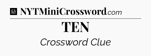 TEN - LA Times Crossword