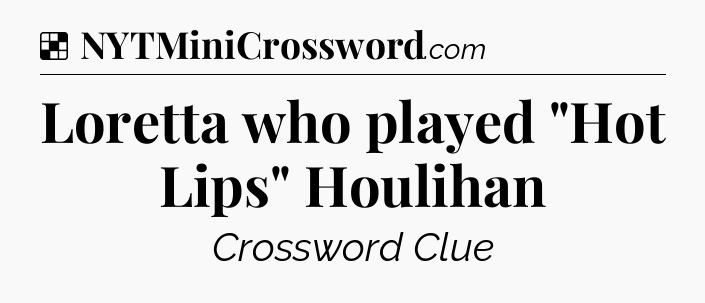 Solution: Loretta who played 