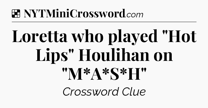 Solution: Loretta who played 