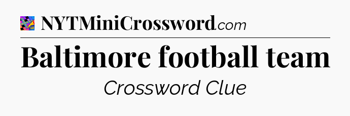 Baltimore football team Crossword Clue