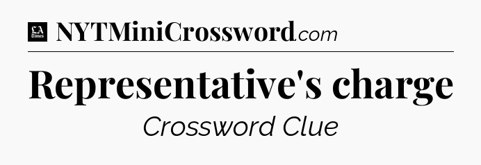 Representative's charge - LA Times Crossword