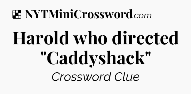 Solution: Harold who directed 