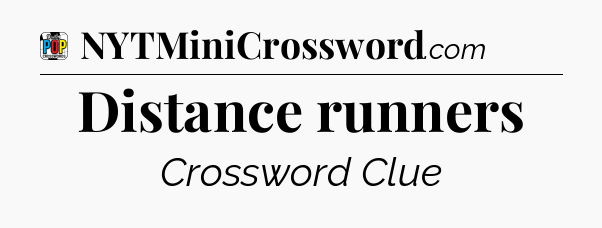 Distance runners Crossword Clue